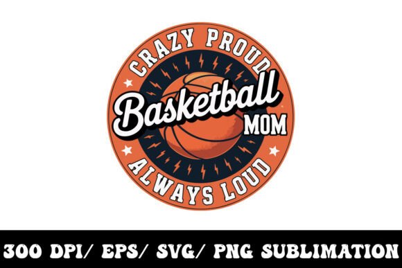Basketball Mom Mode Proud Loud Graphics for Crafts and Branding