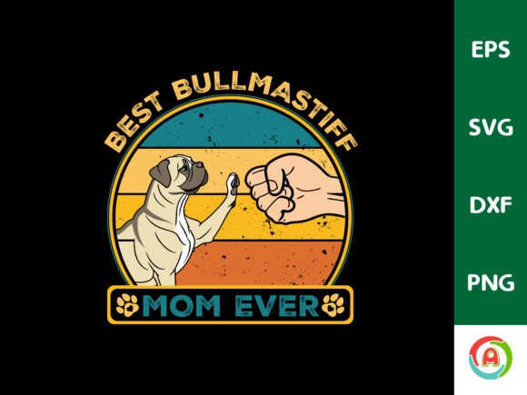 Best Bullmastiff Mom Ever Graphics for Crafts & Branding