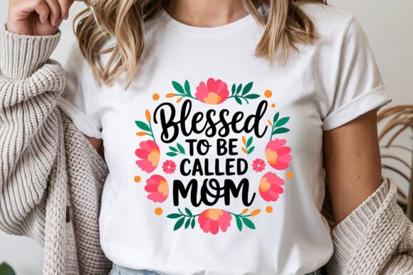 Blessed to Be Called Mom, Mom T-shirt Graphics and Crafts