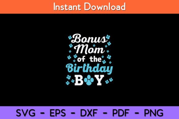 Bonus Mom of the Birthday Boy Dog Paw: A Graphic Design Asset for Crafts and Local Branding