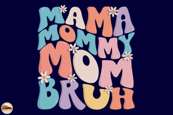 Mama Mommy Mom Bruh Mother’s Day Graphics for Creative Publishing
