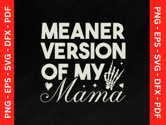 Meaner Version of My Mama Svg: A Bold Graphic for Crafts and Marketing