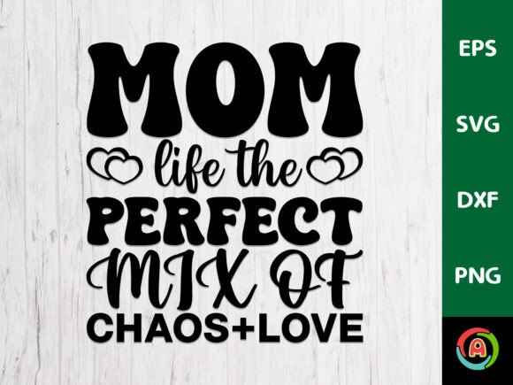 Mom Life Perfect Mix Chaos Love Graphics and Crafts Review