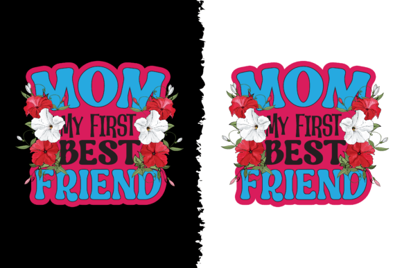 MOM, My First Best Friend Graphics and Crafts Review