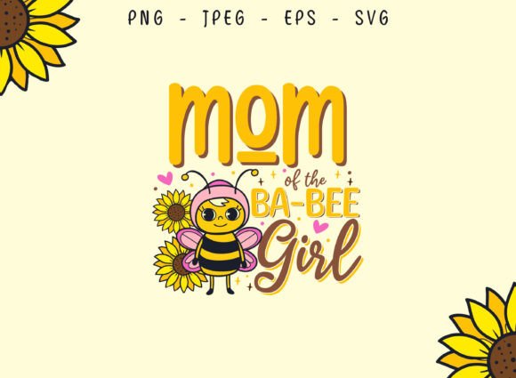 Mom of Baby Bee Girl SVG: A Playful Graphic Design Asset for Local Crafts Businesses