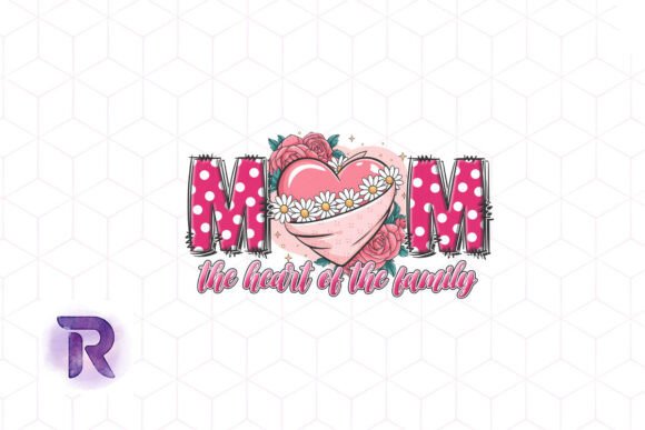 Mom the Heart of the Family PNG for Crafts and Graphics
