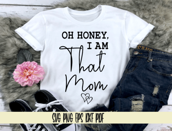 Oh Honey I Am That Mom Graphics for Mother’s Day Crafts
