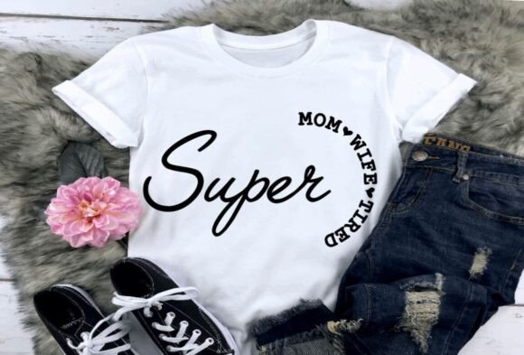 Super Mom Wife Tired Graphic Set for Crafts & Mother’s Day Branding
